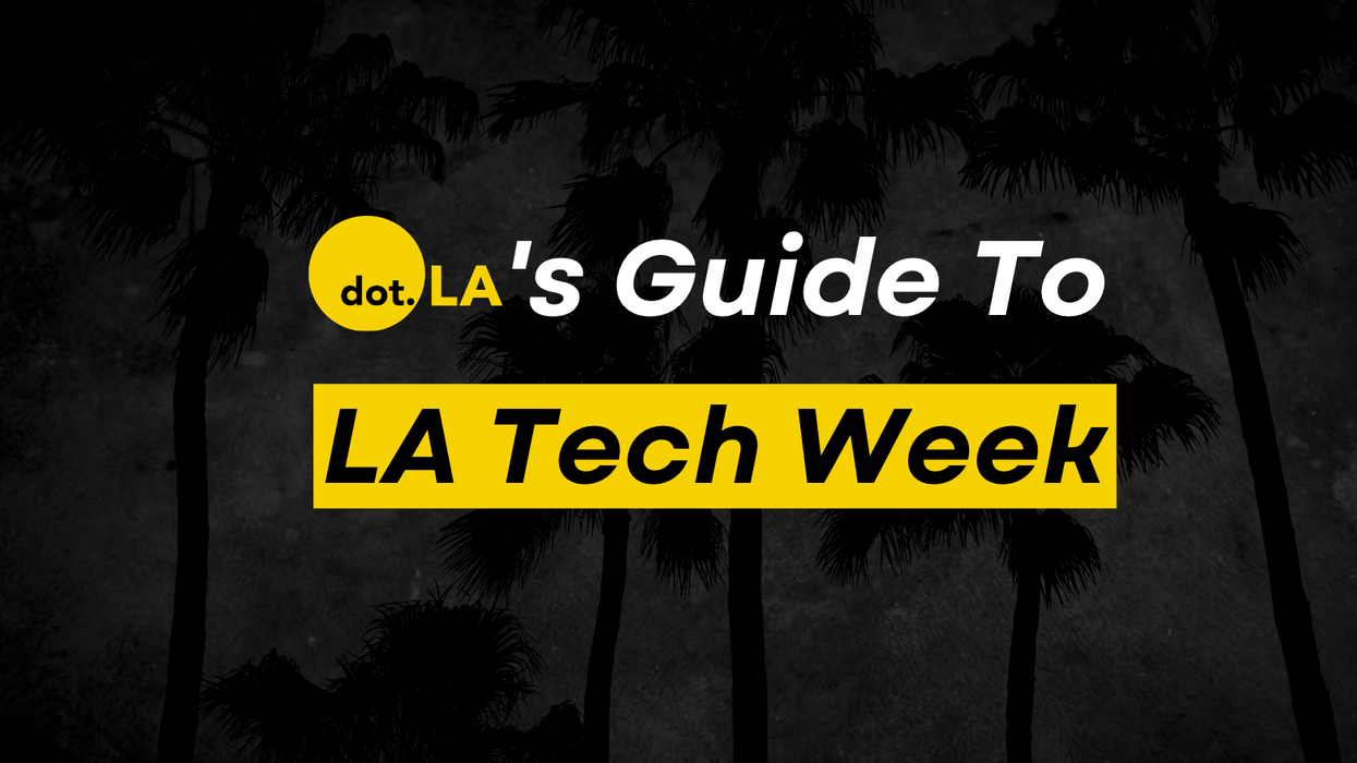 Here's What's Happening at LA Tech Week dot.LA