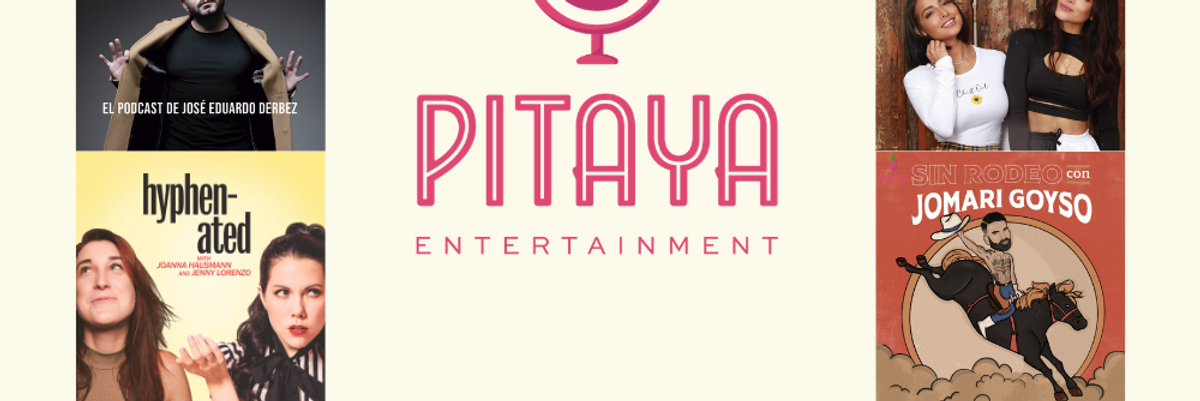 LA-Based Pitaya Entertainment Debuts Podcast Network Tailored to US Latinos