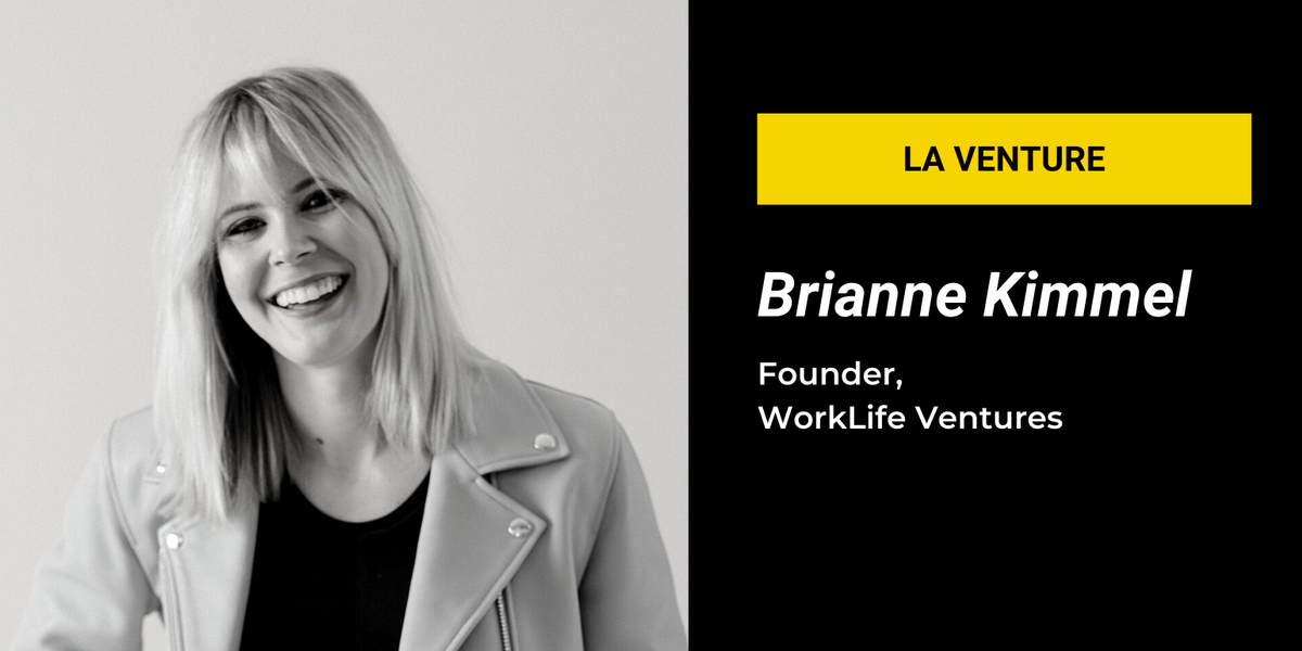 LA Venture: How WorkLife Ventures Founder Brianne Kimmel Became a Top Angel Investor