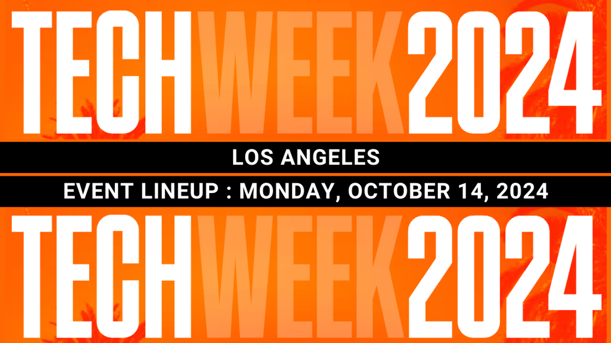 LA Tech Week 2024: Monday’s Event Lineup