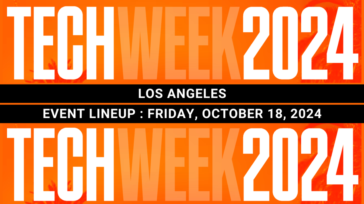 LA Tech Week 2024: Friday’s Event Lineup